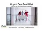 Avail customized Urgent Care Email List