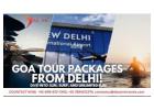 Best Goa Tour Packages From Delhi!