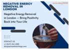 Negative Energy Removal in London – Bring Positivity Back into Your Life