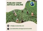 Publish Crop Article Online: Share Your Agricultural Expertise Globally