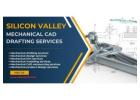 Mechanical CAD Drafting Services – Delivered by Silicon Valley!