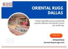 Oriental Rugs Dallas: The Finest Selection and Care