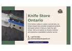 Knife Store Ontario: Your Ultimate Destination for Quality Blades