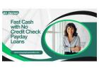 Instant Cash with No Credit Check Payday Loans