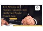 Best Advocate in Surajpur, Surajpur court, and Greater Noida | Swastik Legal Noida