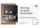 MSN One Neopolis Hyderabad | Promising 4-BHK Homes 