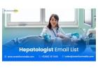 Get a Verified Hepatologist Email List for Healthcare