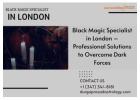 Black Magic Specialist in London – Professional Solutions to Overcome Dark Forces