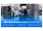 Get the Targeted IBM Mainframe Users Email List