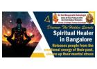 Spiritual Healer in Bangalore 